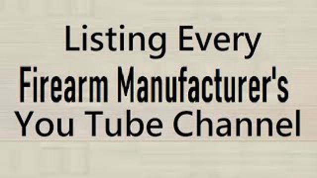 Every Gun Manufacturers YouTube Channel Listed in the Description of this video LIVE