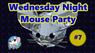 Wednesday Night Mouse Party #7