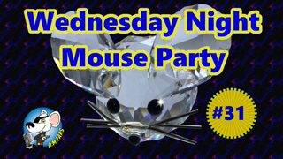 Wednesday Night Mouse Party #31