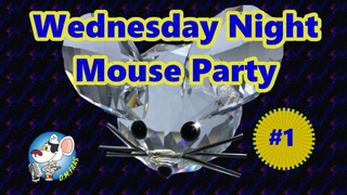 Wednesday Night Mouse Party #1