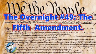 The overnight #49: The Fifth Amendment