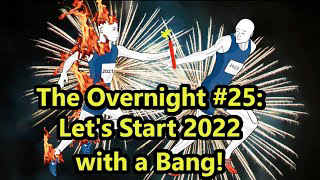 The Overnight #25: First Show of 2022.