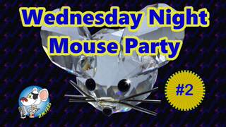 Wednesday Night Mouse Party #2