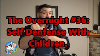 The Overnight #36: Self Defense with Children.