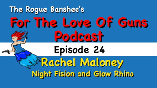 Rachel Maloney - night sights and more from Night Fision //Episode 24