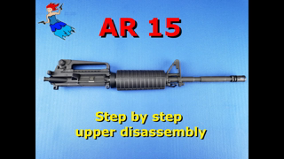 AR 15 upper receiver disassembly video