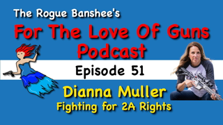 The DC Project fights for 2A with Dianna Muller // Episode 50 For The Love Of Guns