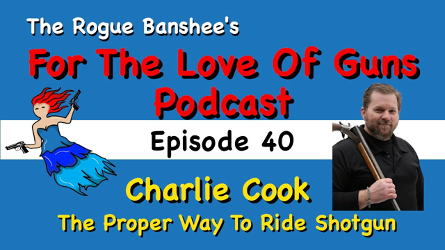 Charlie Cook talks about Riding Shotgun on his show // Episode 41 For The Love Of Guns