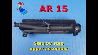 AR 15 upper receiver assembly video
