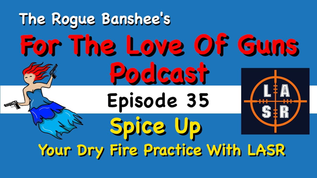 Spicing up your dry fire with LASRX // For The Love Of Guns Episode 34