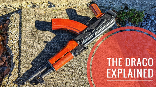 Draco AK Pistols: Romanian Imported Cugir? Nova? M+M? What models to Avoid! The Best Barrel Length