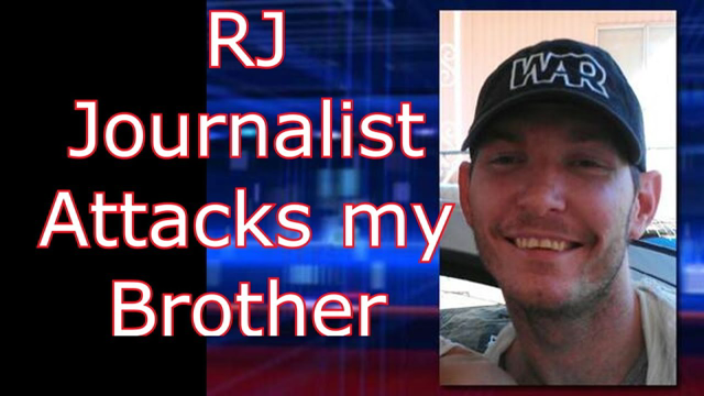 RJ Journalist attacks my brother  Via @RunNGunsNews